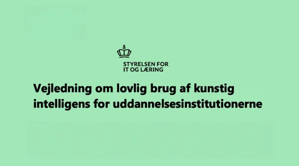 Vejledning om lovlig brug af kunstig intelligens for uddannelsesinstitutionerne