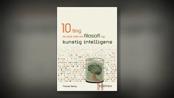 10 ting du skal vide om filosofi og kunstig intelligens